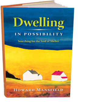 Dwelling in Possibility: Searching for the Soul of Shelter