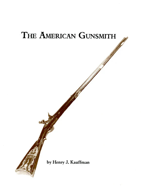 The American Gunsmith by Henry J. Kauffman