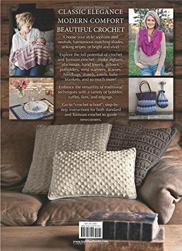 Classic Crochet the Modern Way: Over 35 Fresh Designs Using Traditional Techniques: Placements, Potholders, Bags, Scarves, Mitts, and More: Over 35 Fresh Designs Using Traditional Techniques: Placements, Potholders, Bags, Scarves, Mitts, and More