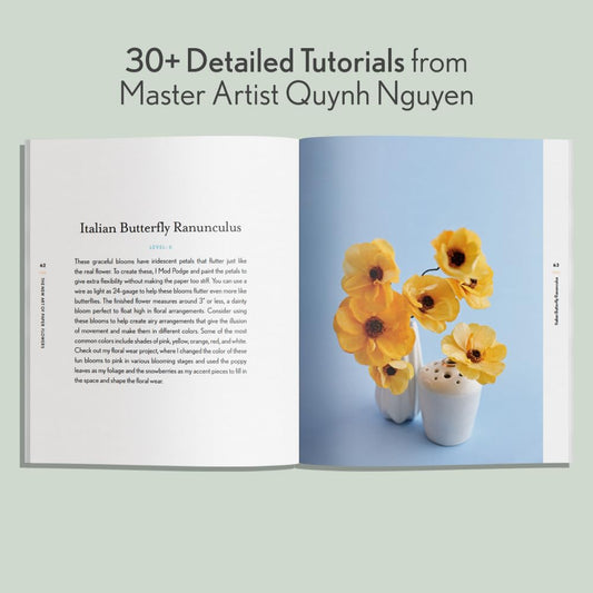 The New Art of Paper Flowers: The Complete Guide to Crafting Gorgeous Crepe Paper Flowers: The Complete Guide to Crafting Gorgeous Crepe Paper Flowers