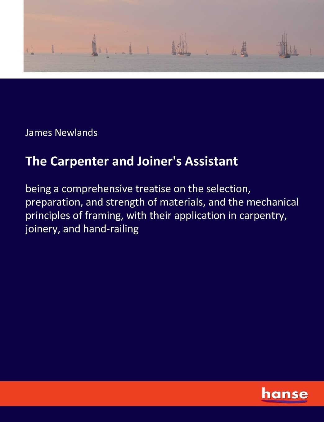 The Carpenter and Joiner's Assistant by James Newlands