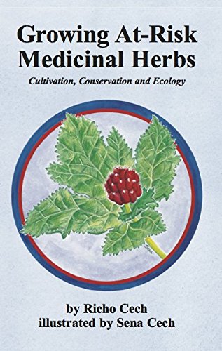 Growing At-Risk Medicinal Herbs by Richo Cech