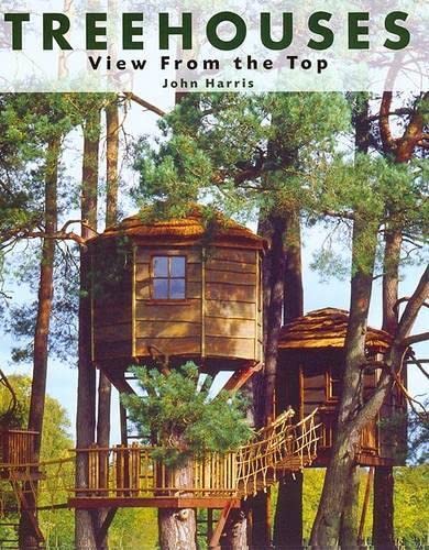 Treehouses: View from the Top by John Harris