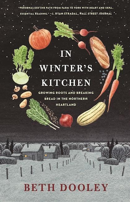 In Winter's Kitchen: Growing Roots and Breaking Bread in the Northern Heartland: Growing Roots and Breaking Bread in the Northern Heartland