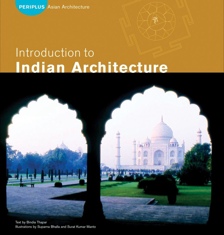 Introduction to Indian Architecture by Bindia Thapar, Surat Kumar Manto, Suparna Bhalla