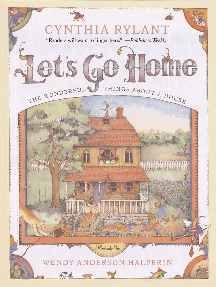 Let's Go Home: The Wonderful Things About a House by Cynthia Rylant
