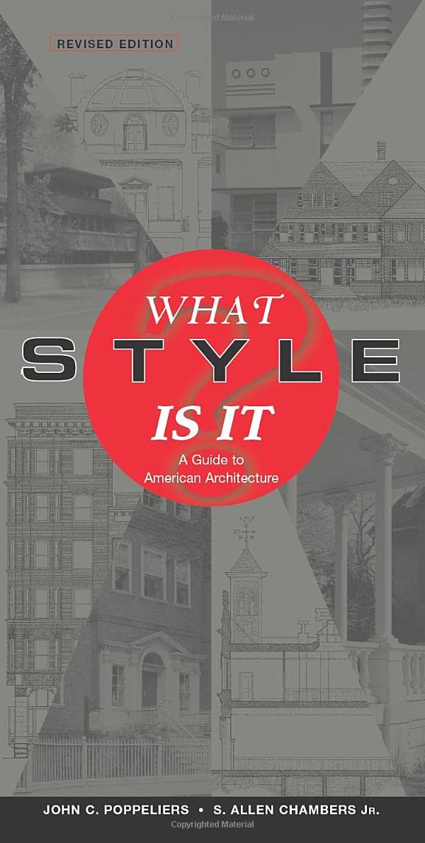 What Style Is It?: A Guide to American Architecture (Revised): A Guide to American Architecture