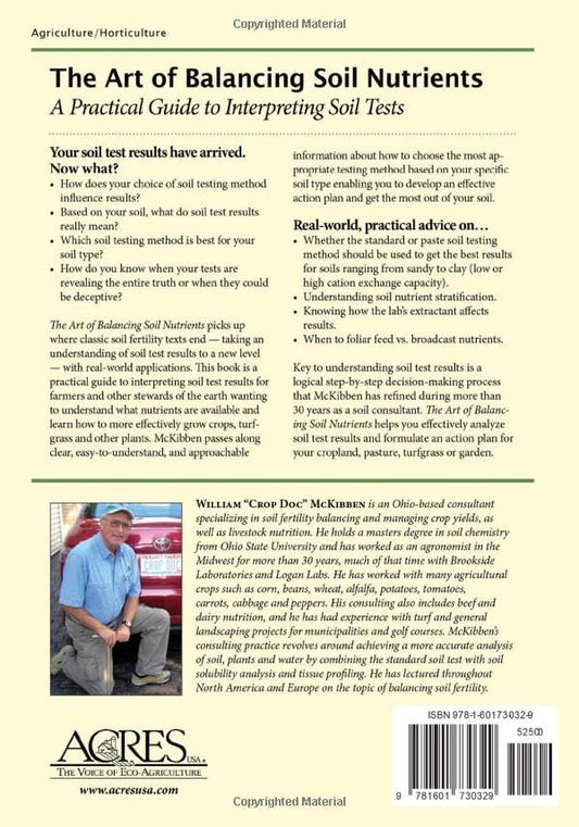 The Art of Balancing Soil Nutrients: A Practical Guide to Interpreting Soil Tests by William McKibben