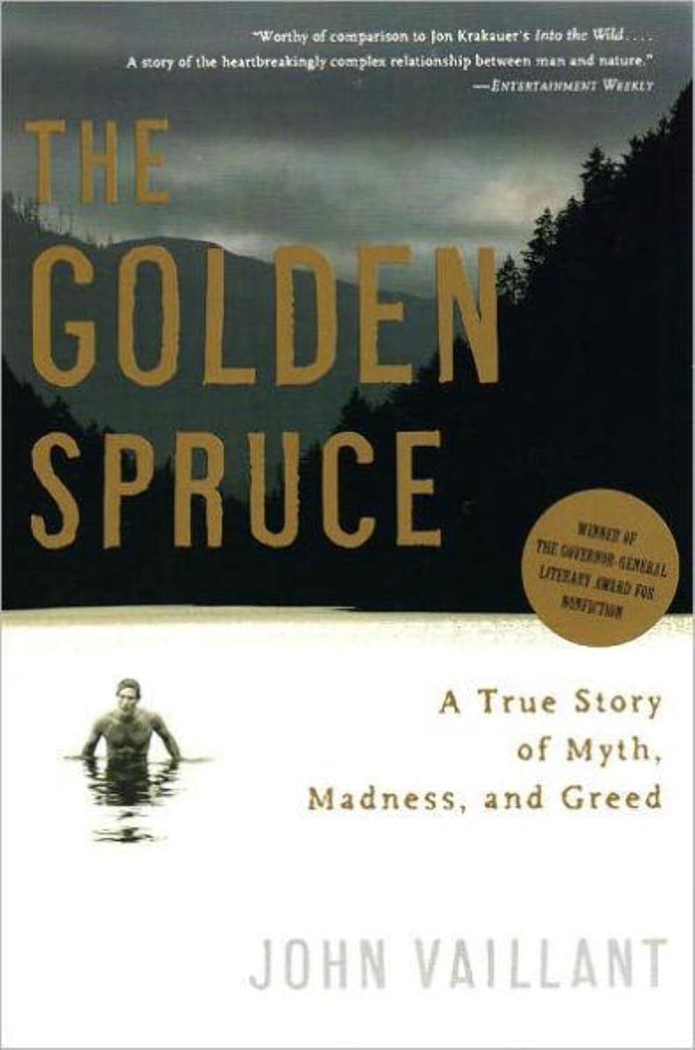 The Golden Spruce: A True Story of Myth, Madness, and Greed by John Vaillant