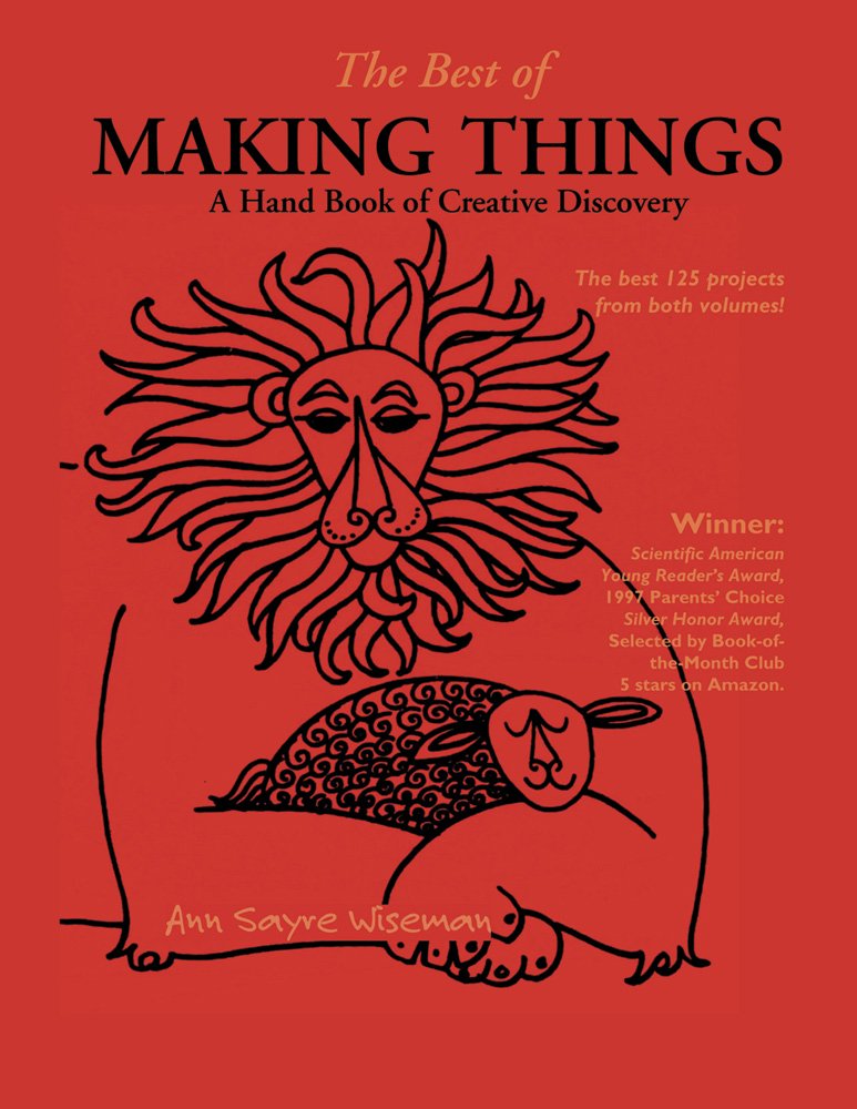 The Best of Making Things: A Hand Book of Creative Discovery by Ann Sayre Wiseman