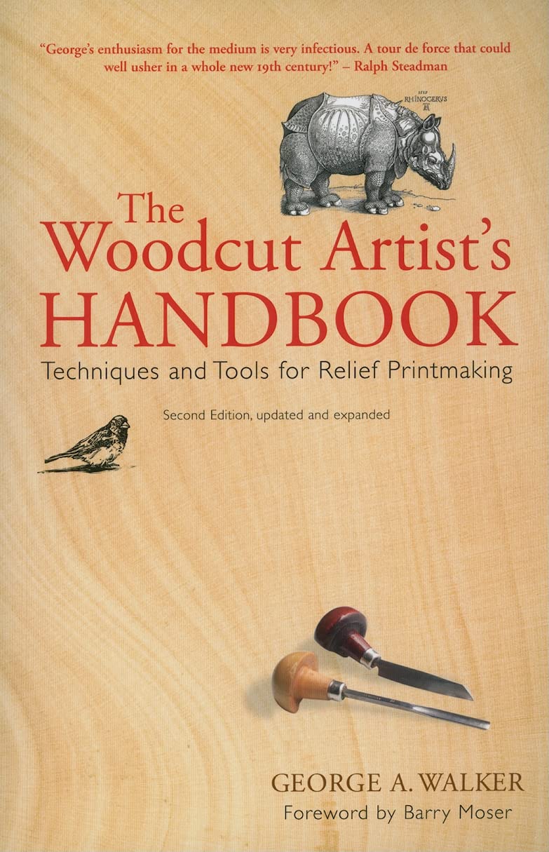 The Woodcut Artist's Handbook: Techniques and Tools for Relief Printmaking (Updated, Expanded): Techniques and Tools for Relief Printmaking