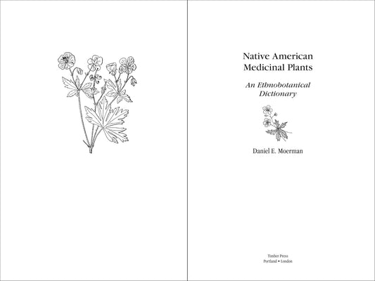 Native American Medicinal Plants: An Ethnobotanical Dictionary: An Ethnobotanical Dictionary