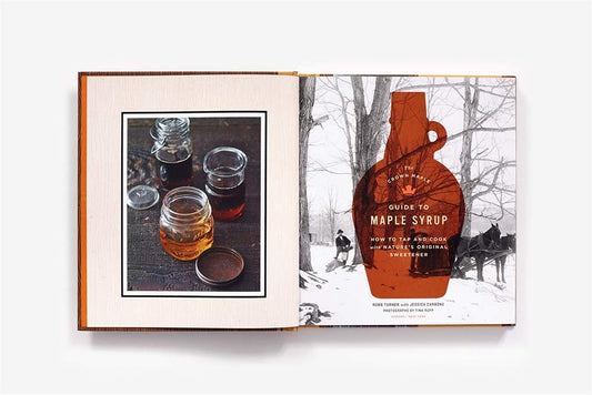 The Crown Maple Guide to Maple Syrup: How to Tap and Cook with Nature's Original Sweetener: How to Tap and Cook with Nature's Original Sweetener