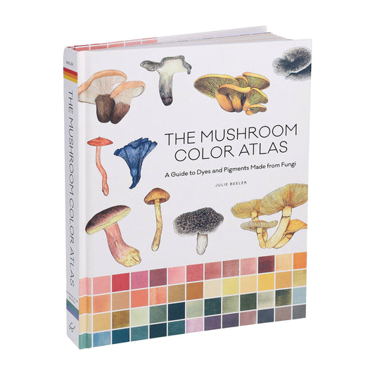 The Mushroom Color Atlas: A Guide to Dyes and Pigments Made from Fungi