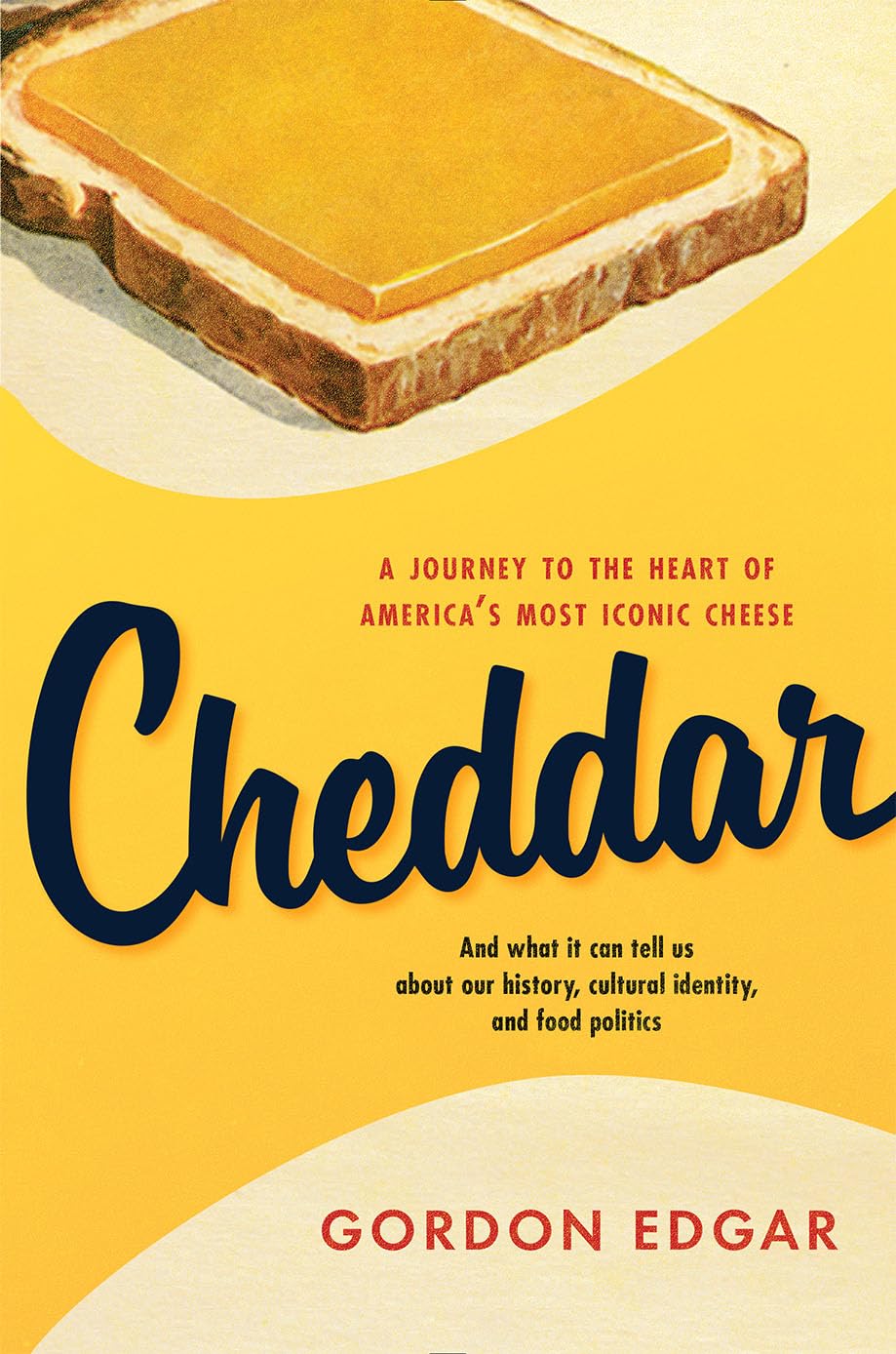 Cheddar: A Journey to the Heart of Americas Most Iconic Cheese: A Journey to the Heart of Americas Most Iconic Cheese