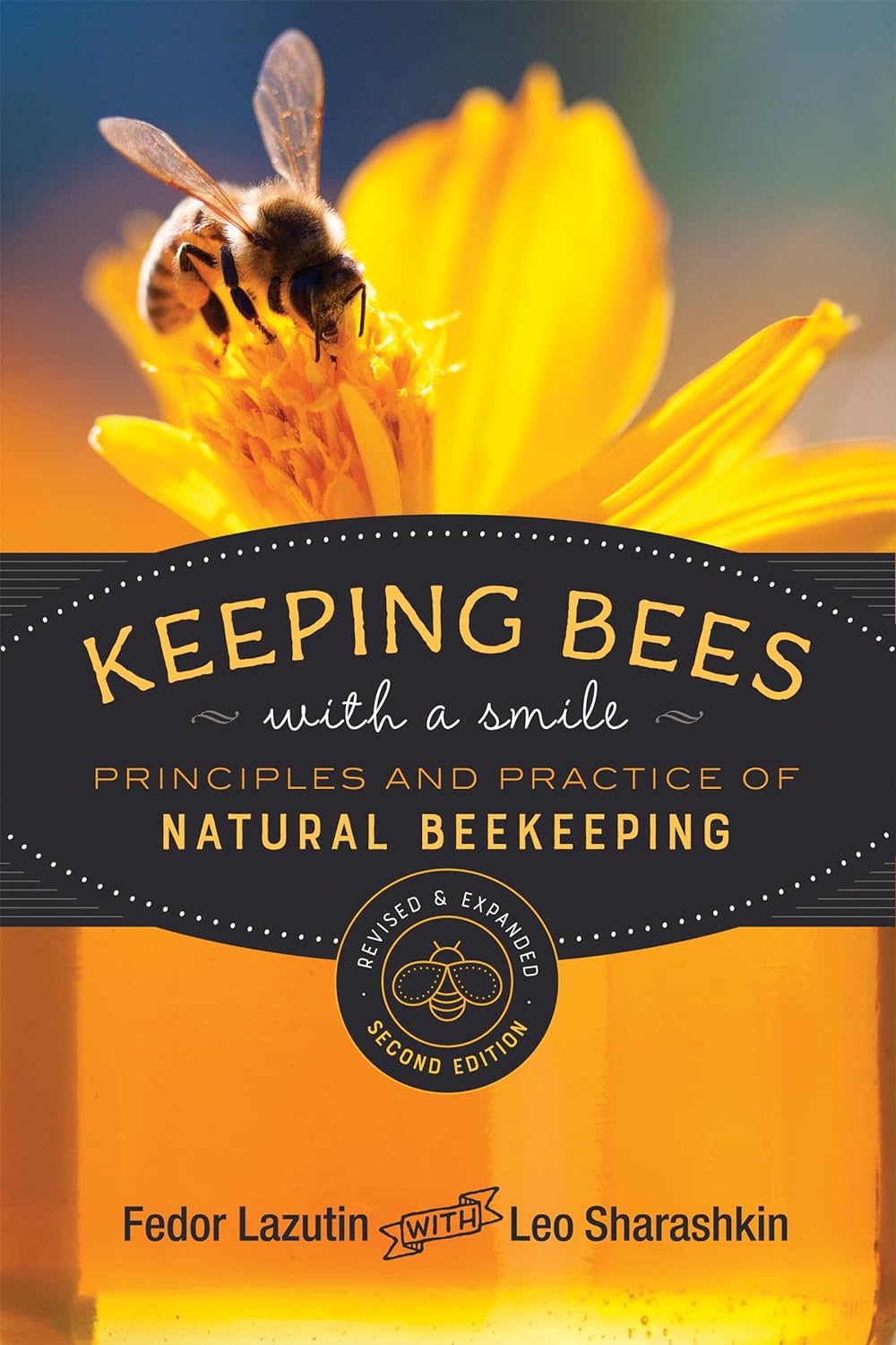 Keeping Bees with a Smile: Principles and Practice of Natural Beekeeping (Revised & Expanded 2nd) by Fedor Lazutin