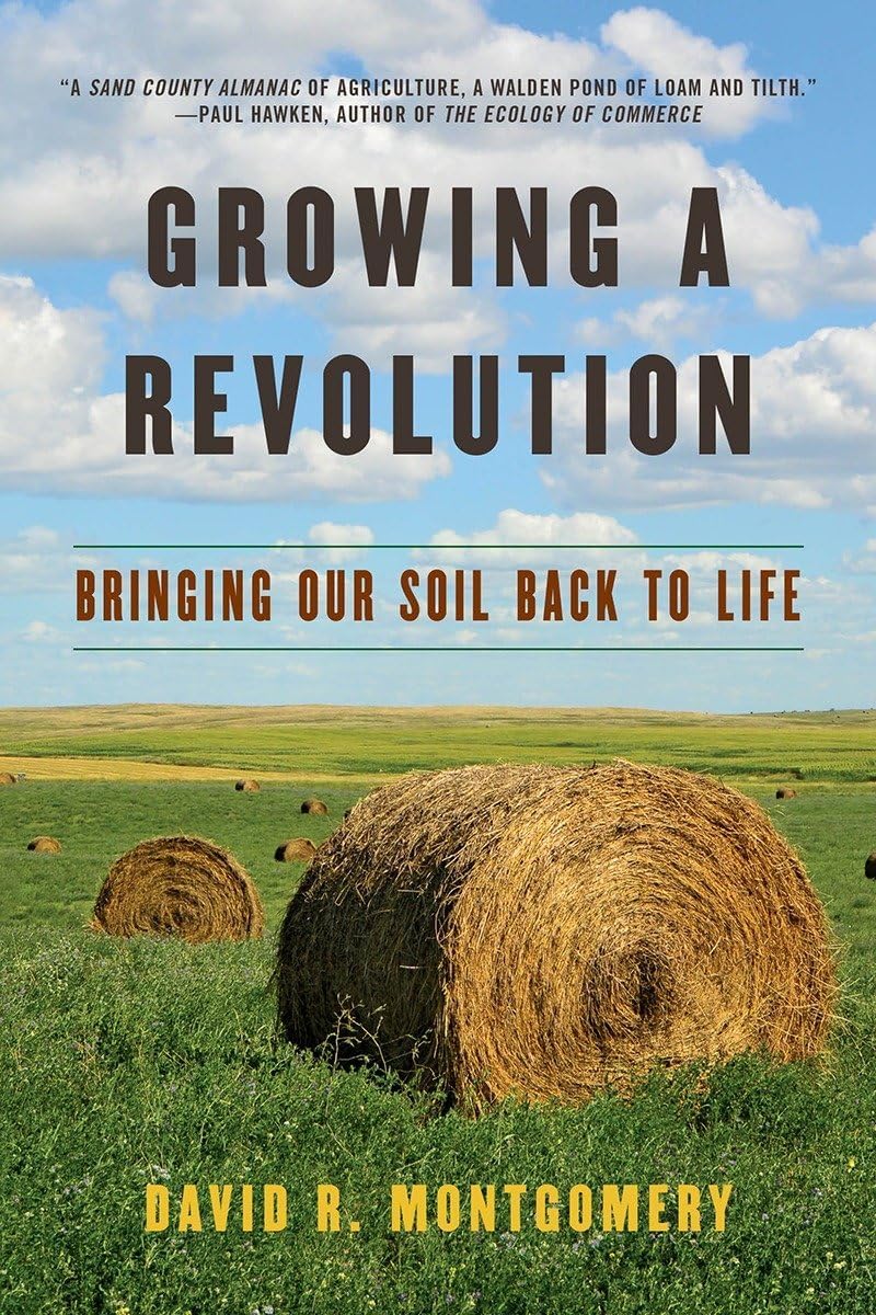 Growing a Revolution: Bringing Our Soil Back to Life: Bringing Our Soil Back to Life