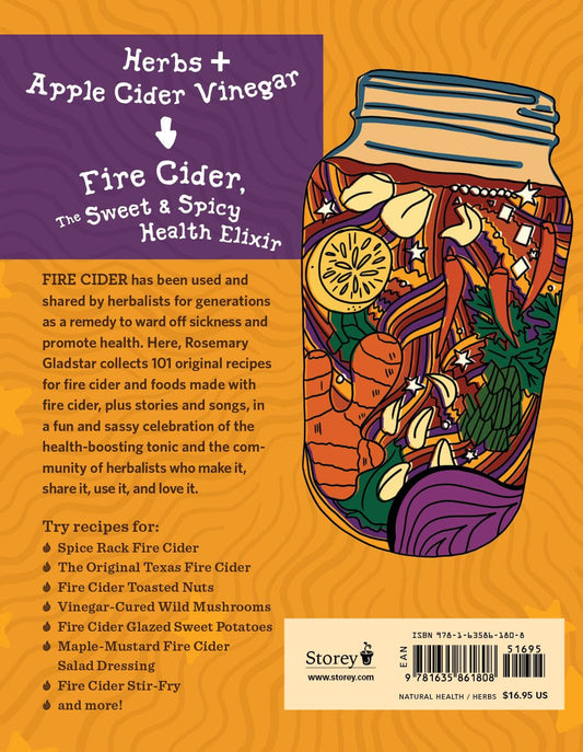 Fire Cider!: 101 Zesty Recipes for Health-Boosting Remedies Made with Apple Cider Vinegar: 101 Zesty Recipes for Health-Boosting Remedies Made with Apple Cider Vinegar