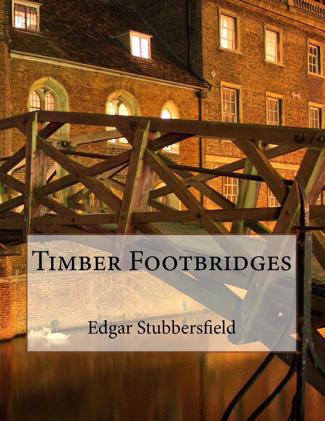 Timber Footbridges by Edgar Stubbersfield