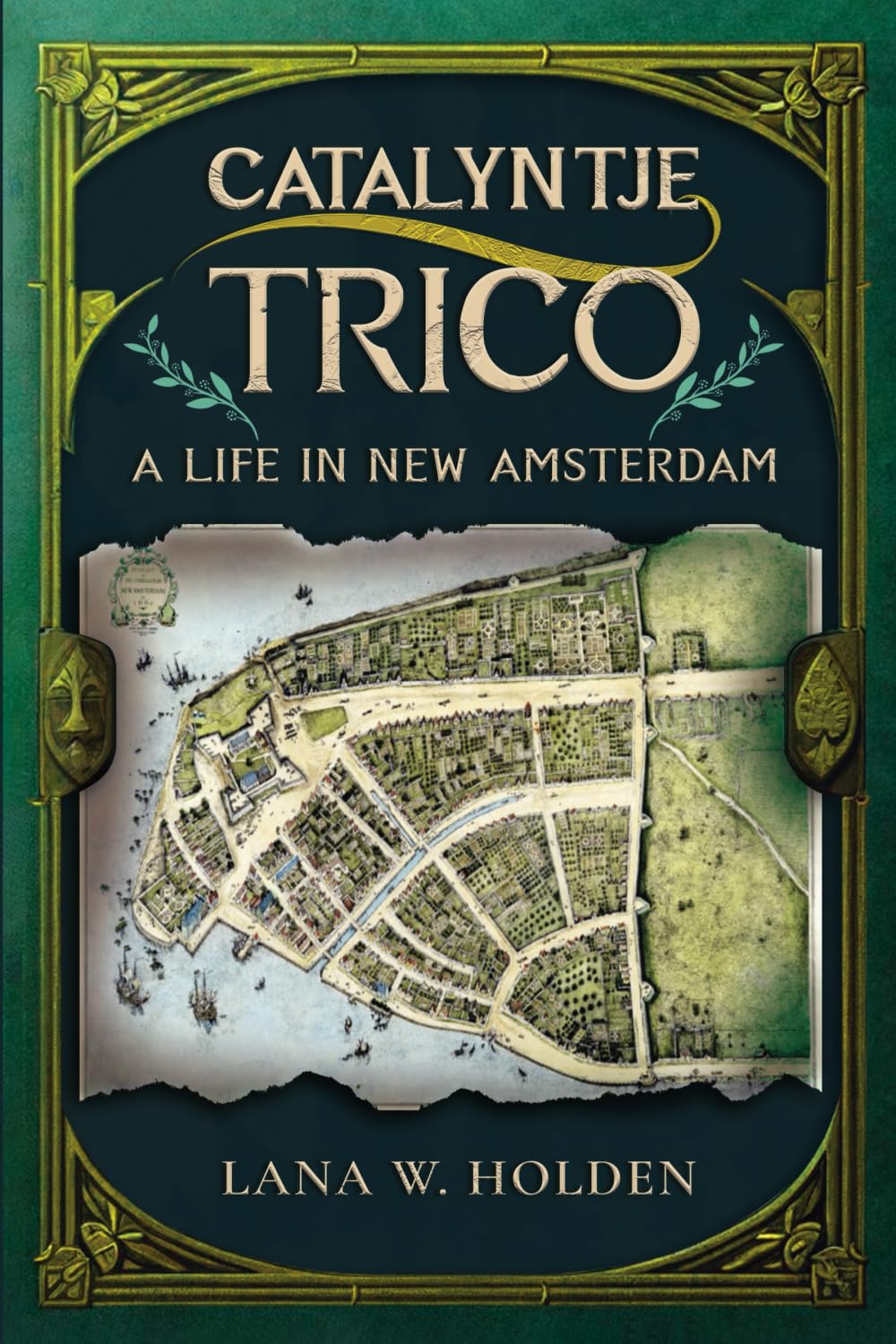 Catalyntje Trico: A Life in New Amsterdam: A Life in New Amsterdam