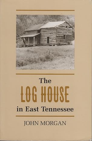 The Log House in East Tennessee