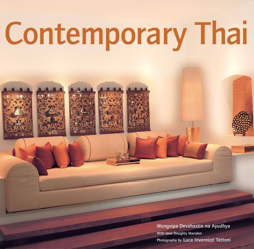 Contemporary Thai: Design, Interiors, Architecture by Wongvipa Devahastin na Ayudhya & Jane Doughty Marsden