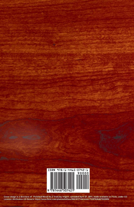 Polishes and Stains for Woods: How to Use and Prepare them - Being a Complete Guide to Polishing Woodwork, with Directions for Staining, and Full Inf