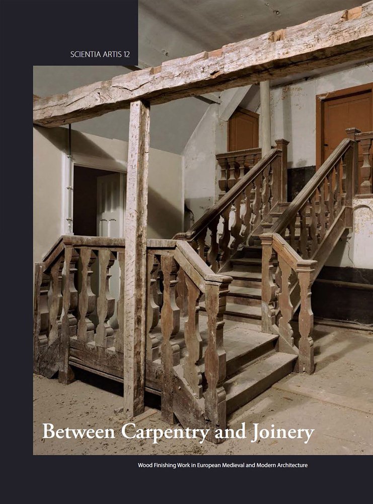 Between Carpentry and Joinery: Wood Finishing Work in Europe and Medieval and Modern Architecture: Wood Finishing Work in Europe and Medieval and Modern Architecture