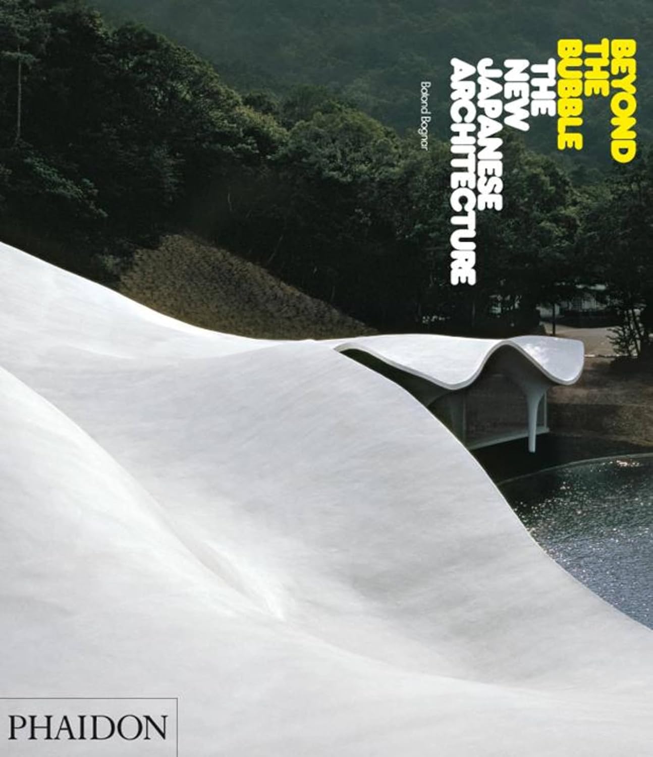 Beyond the Bubble: The New Japanese Architecture: The New Japanese Architecture
