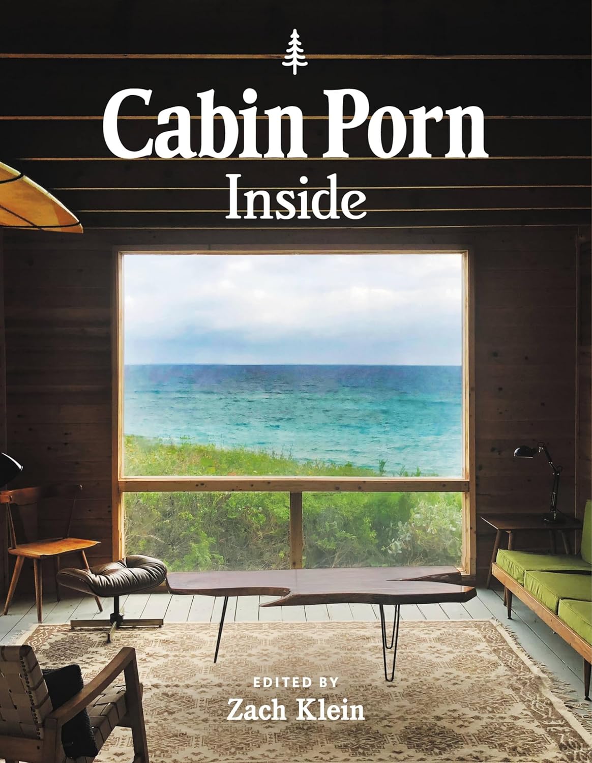 Cabin Porn: Inside by Zach Klein & Freda Moon