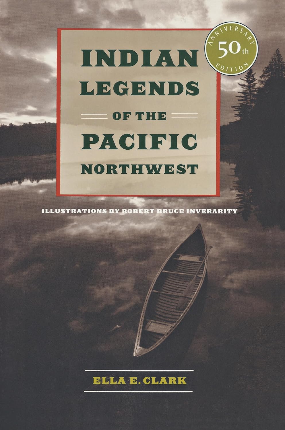 Indian Legends of the Pacific Northwest (Anniversary)