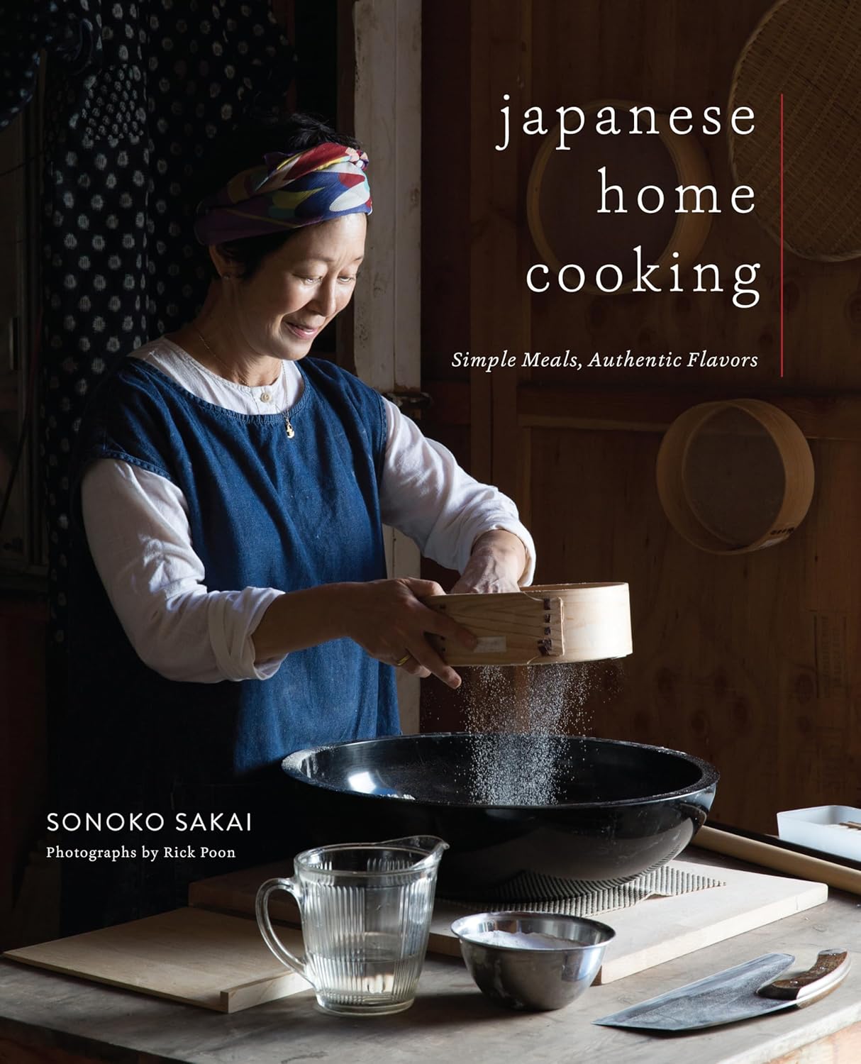 Japanese Home Cooking: Simple Meals, Authentic Flavors: Simple Meals, Authentic Flavors