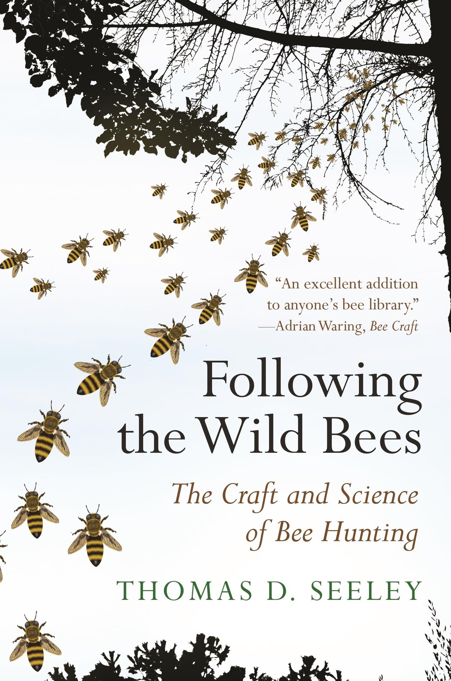Following the Wild Bees: The Craft and Science of Bee Hunting by Thomas D Seeley