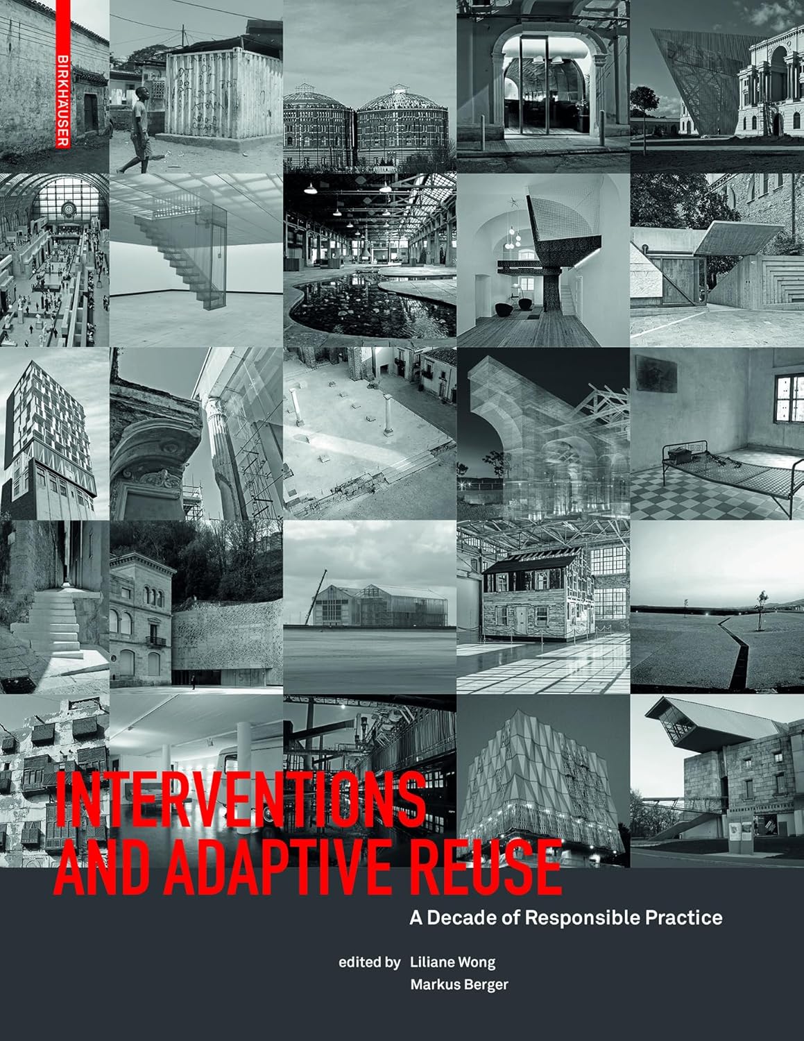 Interventions and Adaptive Reuse: A Decade of Responsible Practive: A Decade of Responsible Practive