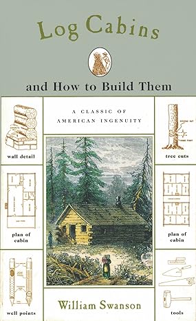 Log Cabins and How to Build Them