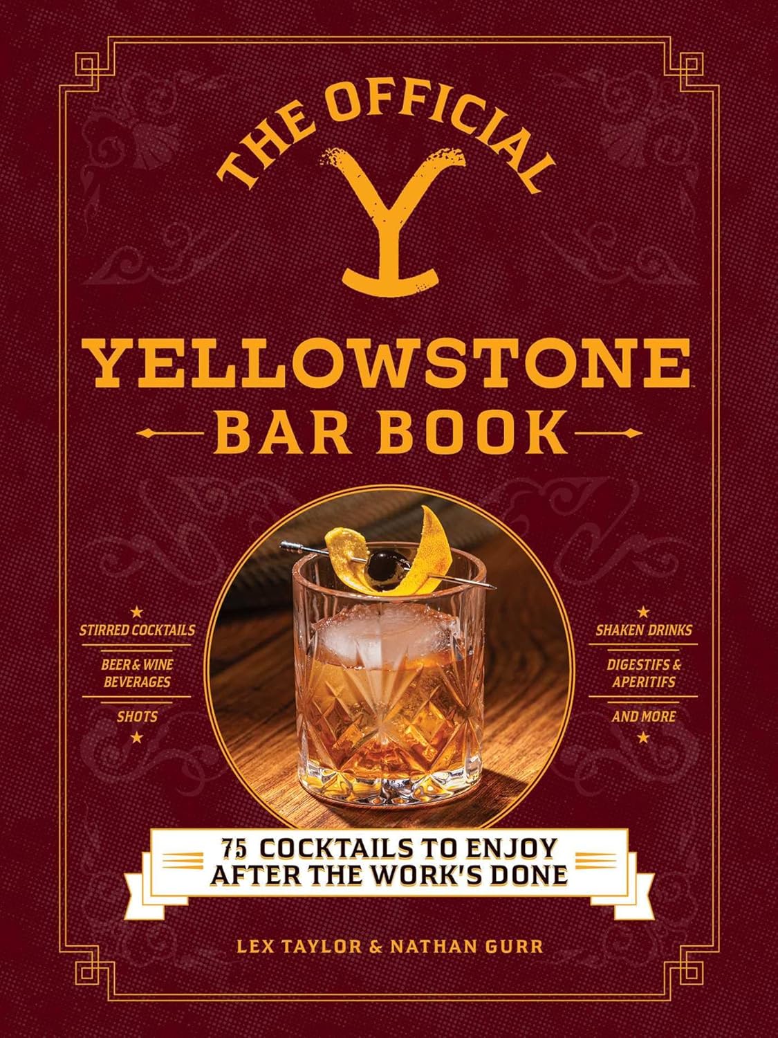 The Official Yellowstone Bar Book: 75 Cocktails to Enjoy After the Work's Done: 75 Cocktails to Enjoy After the Work's Done
