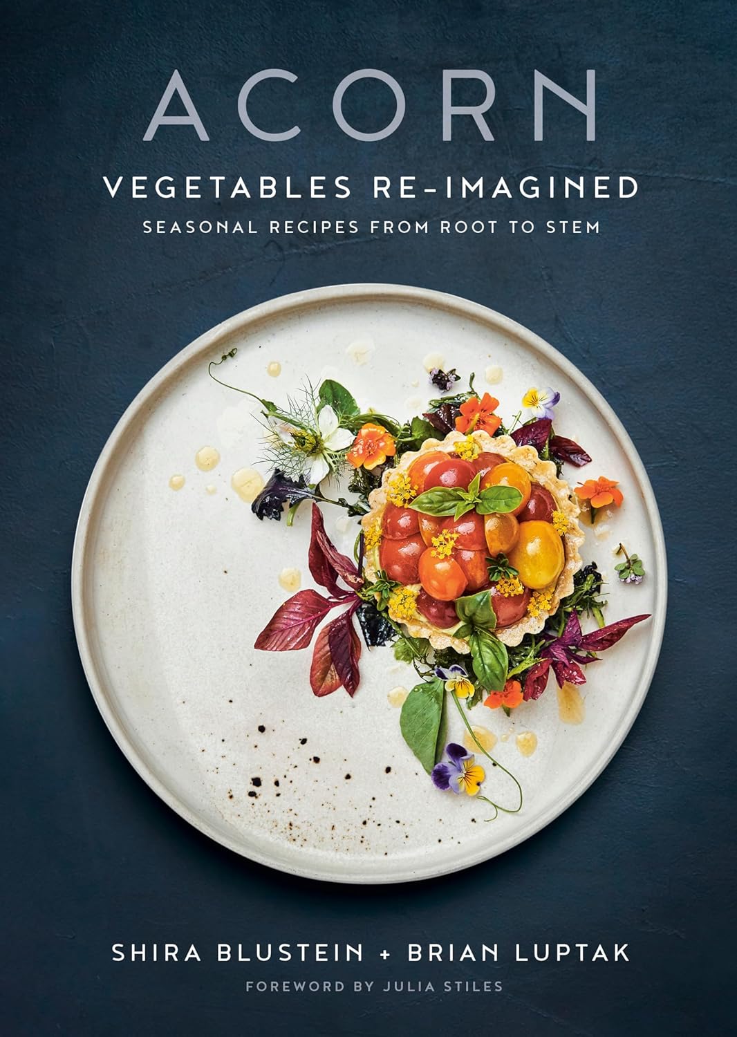 Acorn: Vegetables Re-Imagined: Seasonal Recipes from Root to Stem: Vegetables Re-Imagined: Seasonal Recipes from Root to Stem