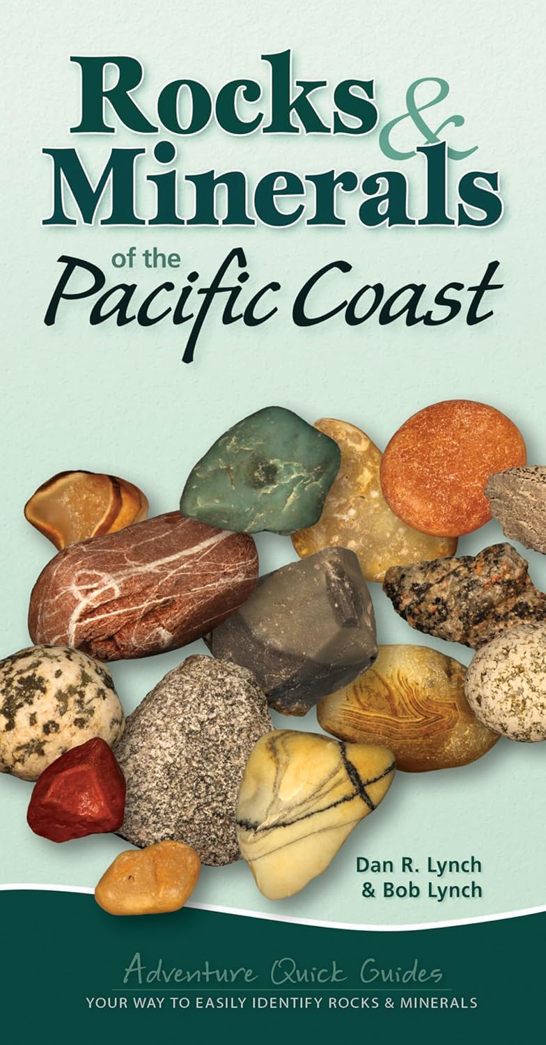 Rocks & Minerals of the Pacific Coast: Your Way to Easily Identify Rocks & Minerals by Dan R & Bob Lynch