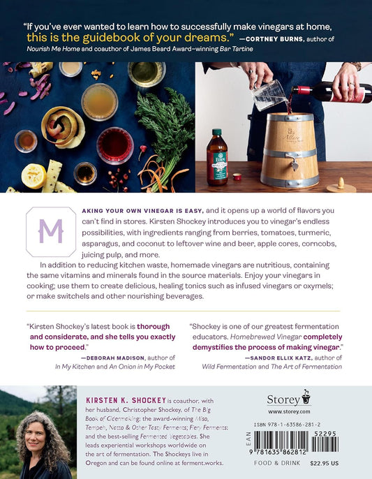 Homebrewed Vinegar: How to Ferment 60 Delicious Varieties, Including Carrot-Ginger, Beet, Brown Banana, Pineapple, Corncob, Honey, and Apple Cider Vin