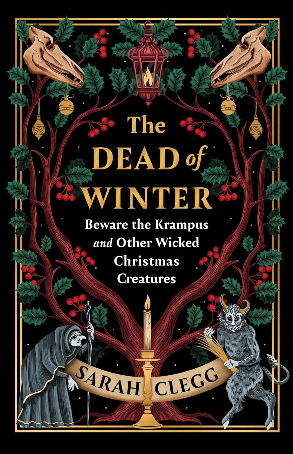 The Dead of Winter: Beware the Krampus and Other Wicked Christmas Creatures: Beware the Krampus and Other Wicked Christmas Creatures