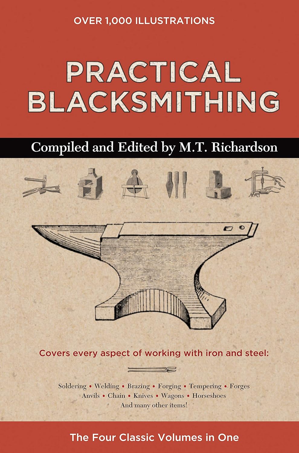 Practical Blacksmithing (The Four Classic Volumes in One) by M.T. Richardson