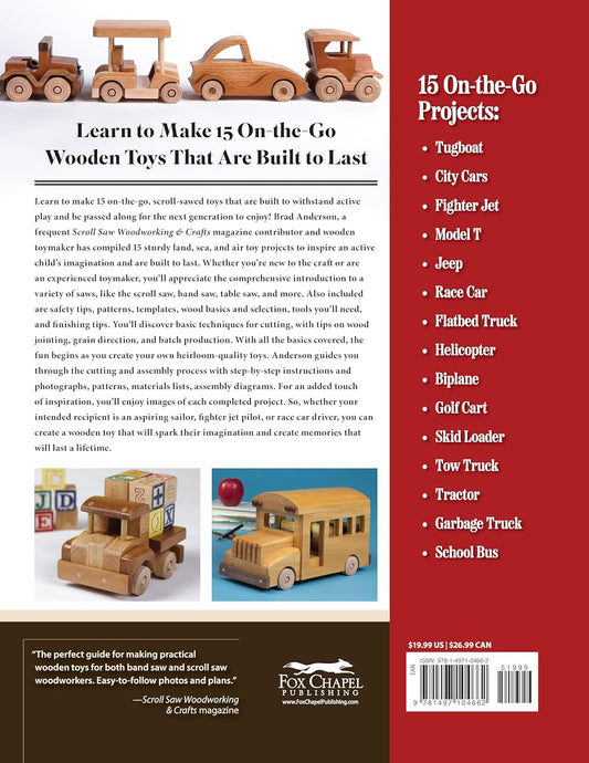How to Make Classic Wooden Toys: Woodworkers' Plans for 15 Sturdy Toys That Go, Plus Skill-Building Techniques: Woodworkers' Plans for 15 Sturdy Toys That Go, Plus Skill-Building Techniques