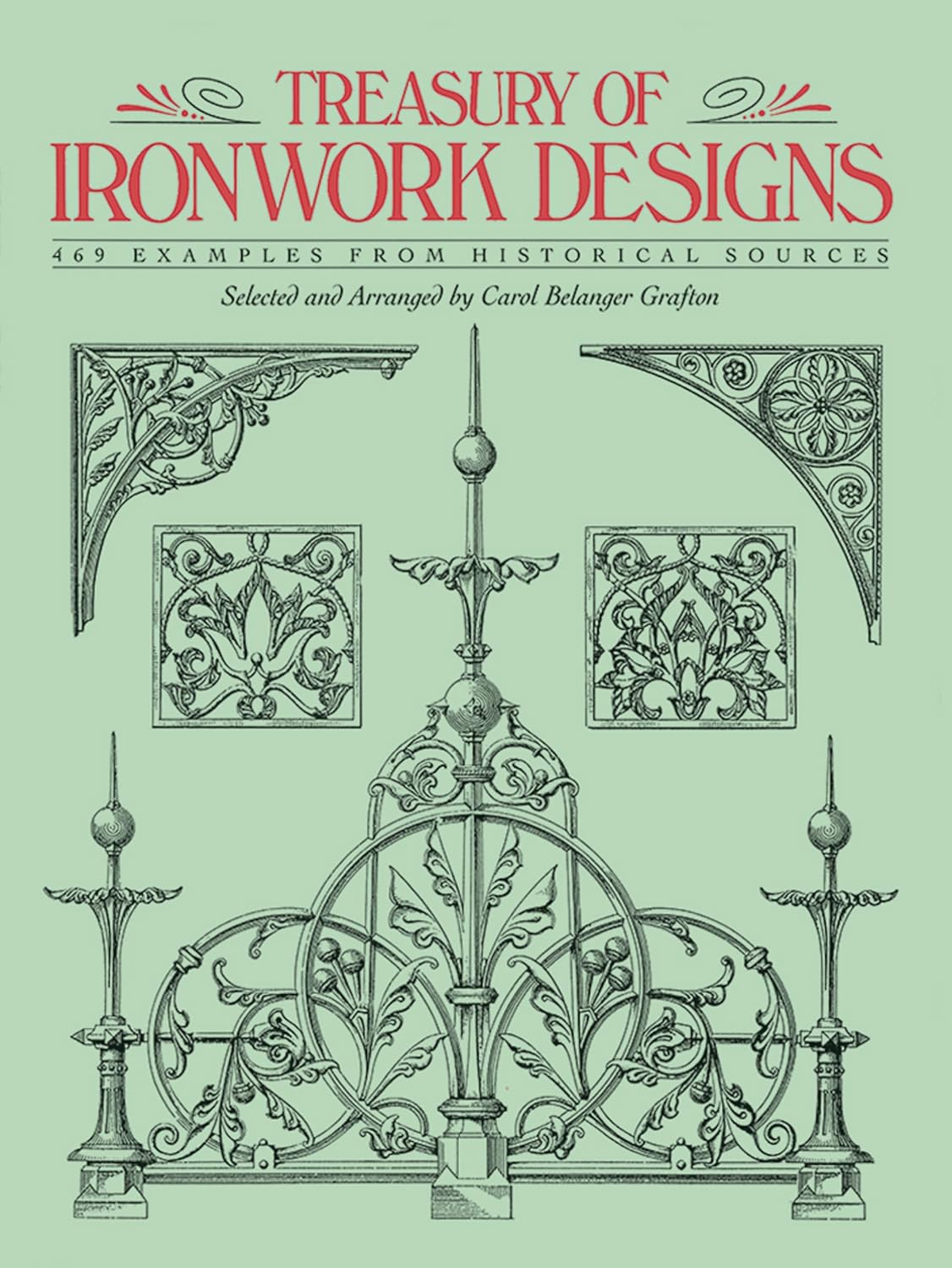 Treasury of Ironwork Designs: 469 Examples from Historical Sources: 469 Examples from Historical Sources