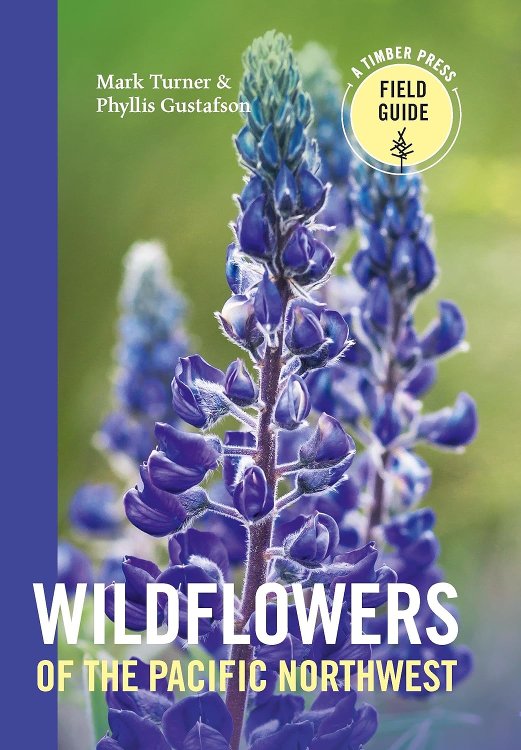 Wildflowers of the Pacific Northwest by Mark Turner & Phyllis Gustafson