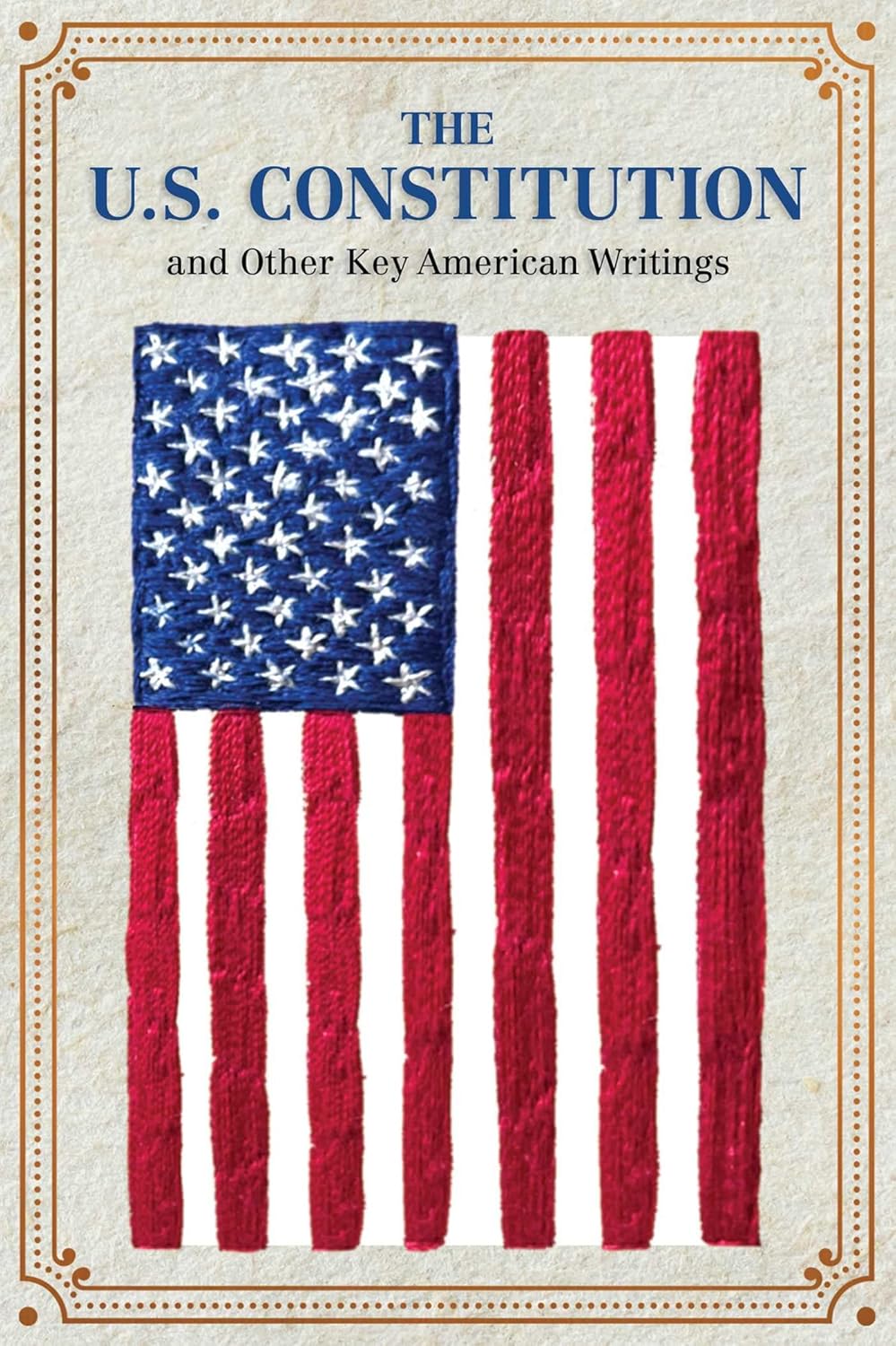 The U.S. Constitution and Other Key American Writings (Keepsake Edition) by Editors of Canterbury Classics