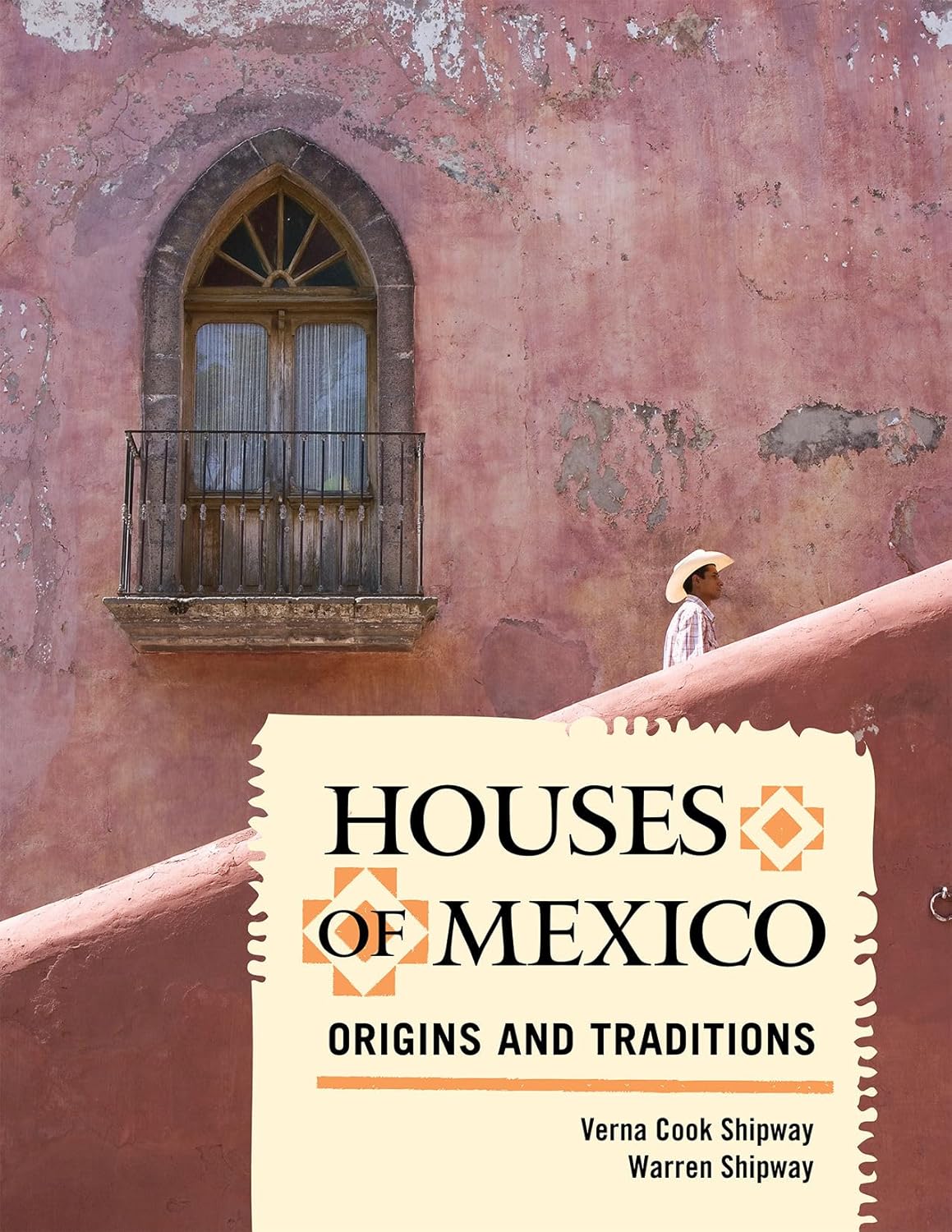 Houses of Mexico: Origins and Traditions (Taylor Trade): Origins and Traditions