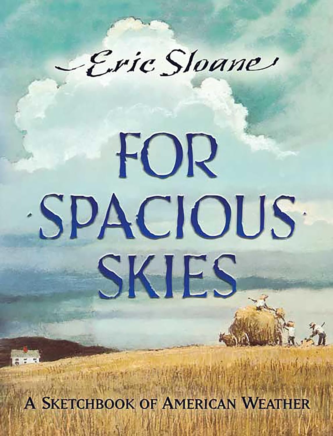 For Spacious Skies: A Sketchbook of American Weather by Eric Sloane