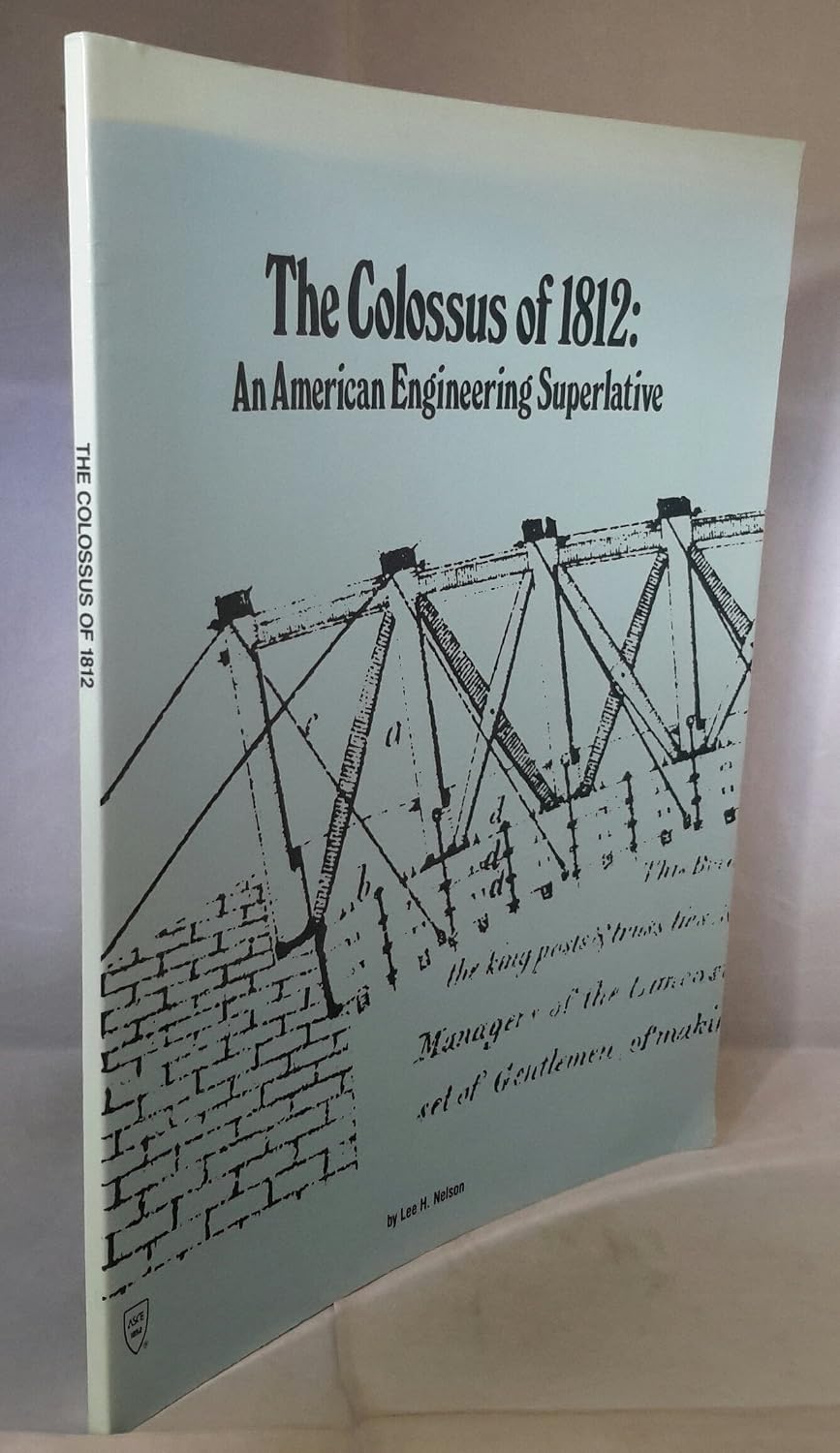 The Colossus of 1812: An American Engineering Superlative by Lee H. Nelson
