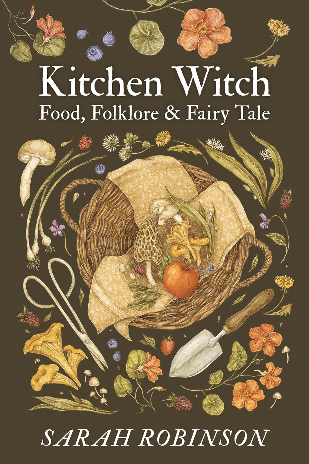 Kitchen Witch: Food, Folklore & Fairy Tale: Food, Folklore & Fairy Tale
