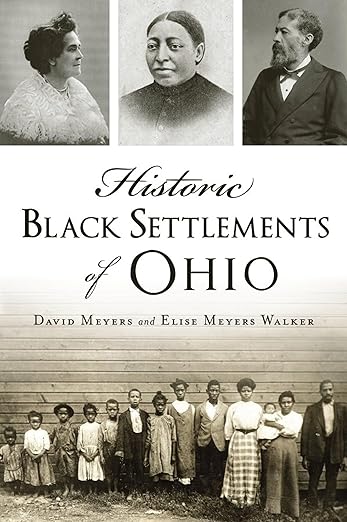Historic Black Settlements of Ohio by David W Meyers & Elise Meyers Walker